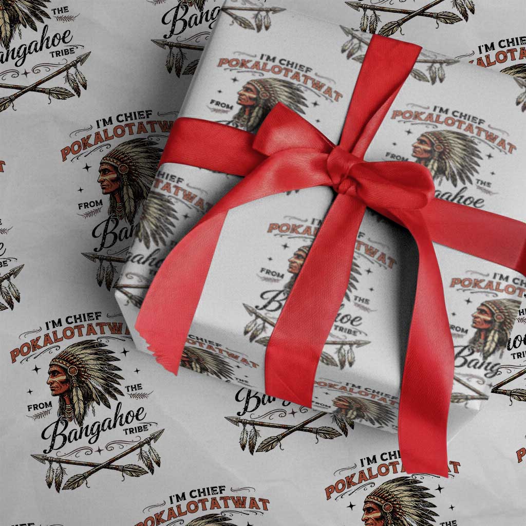 Funny I'm Chief Pokalotatwat from The Tribe Wrapping Paper Roll Indigenous Native American Vintage Headdress