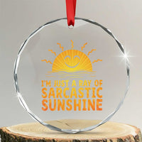 Funny Im Just A Ray Of Sarcastic Sunshine Crystal Glass Ornament No Filter Attitude Gift - Wonder Print Shop