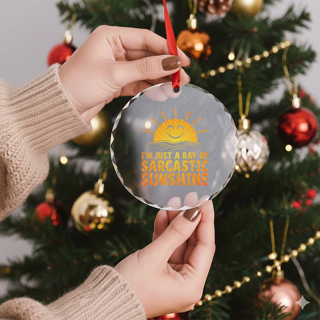 Funny Im Just A Ray Of Sarcastic Sunshine Crystal Glass Ornament No Filter Attitude Gift - Wonder Print Shop