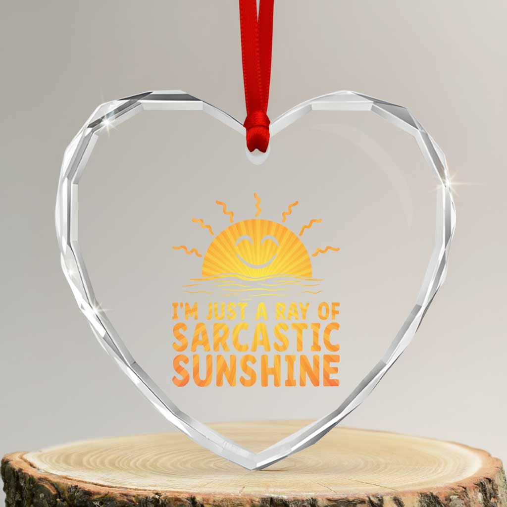 Funny Im Just A Ray Of Sarcastic Sunshine Heart Crystal Glass Ornament No Filter Attitude Gift - Wonder Print Shop