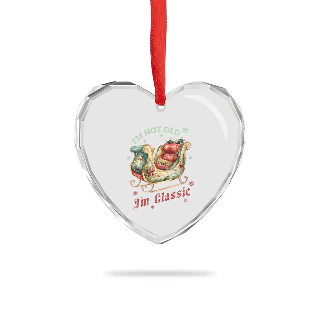 Funny I'm Not Old I'm Classic Heart Crystal Glass Ornament Vintage Santa Sleigh Christmas - Wonder Print Shop