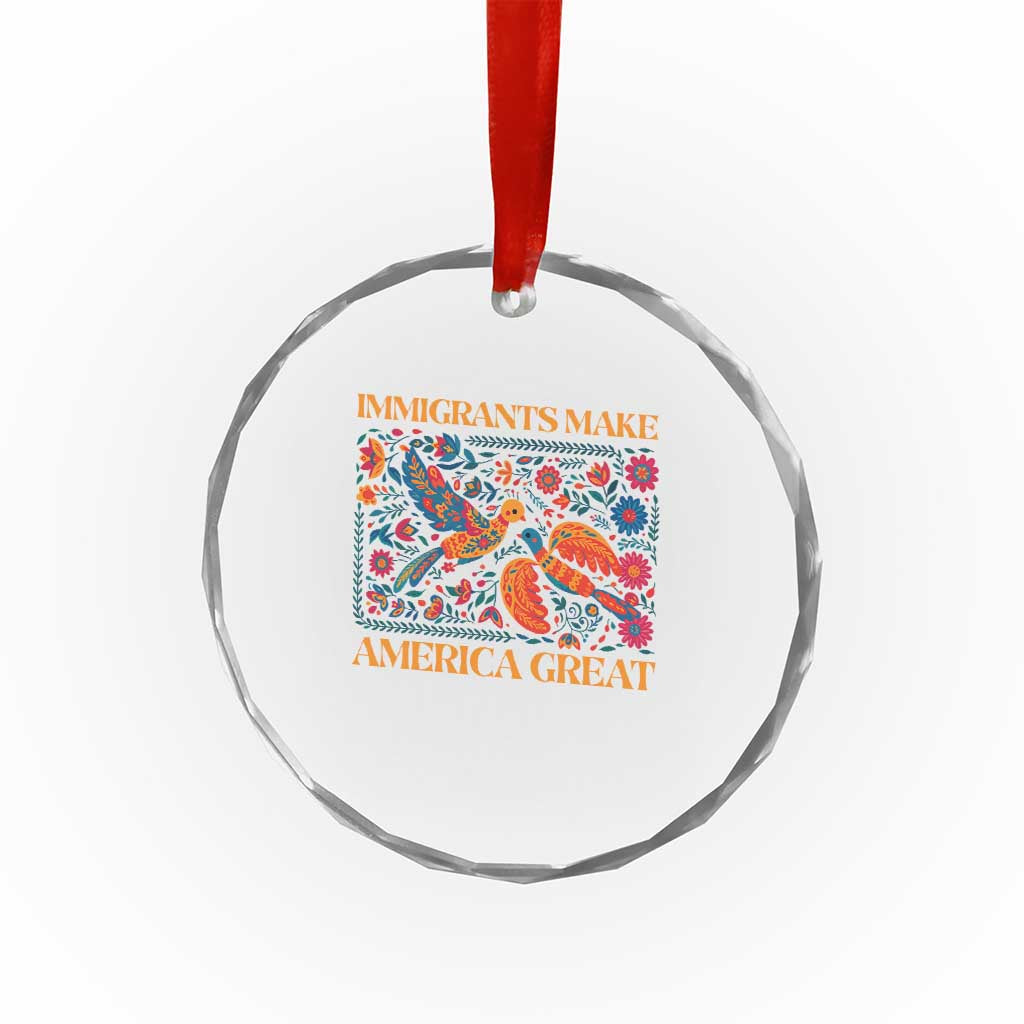 Funny Immigrants Make America Great Crystal Glass Ornament Floral Flower Birds Human Rights - Wonder Print Shop