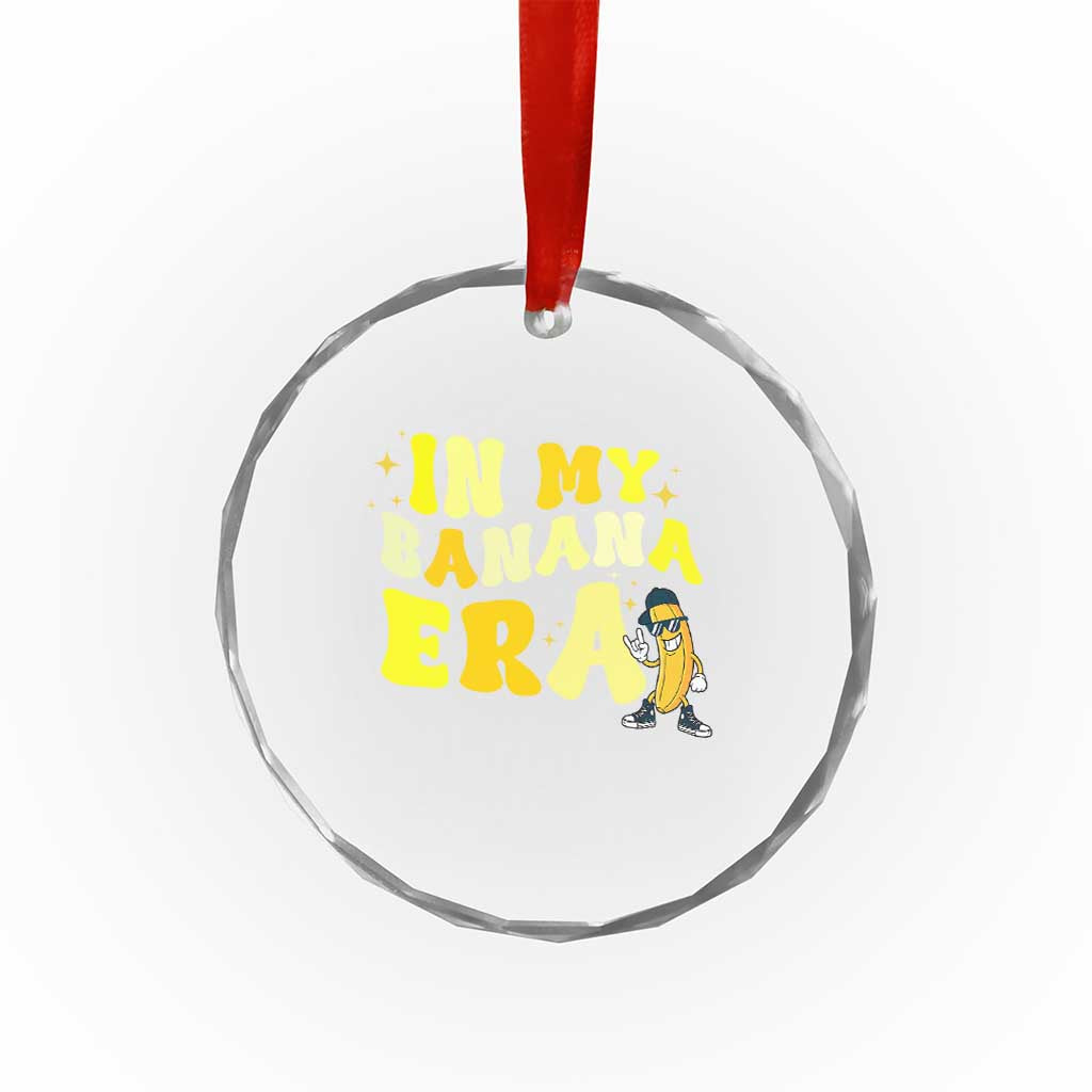 Funny In My Banana Era Graphic Crystal Glass Ornament Retro Fruit Lover