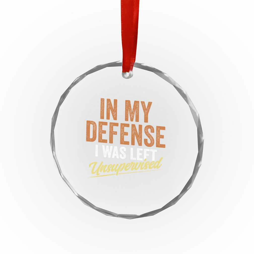 Funny In My Defense I Was Left Unsupervised Crystal Glass Ornament Retro Vintage Sarcastic Joke - Wonder Print Shop