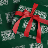 Funny In My Defense I Was Left Unsupervised Wrapping Paper Roll - Wonder Print Shop