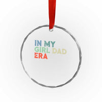 Funny In My Girl Dad Era Crystal Glass Ornament Fathers Day Presents From Daughter