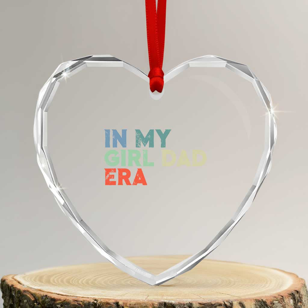 Funny In My Girl Dad Era Heart Crystal Glass Ornament Fathers Day Presents From Daughter