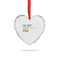 Funny In My Girl Dad Era Heart Crystal Glass Ornament Fathers Day Presents From Daughter