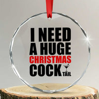 Funny Inappropriate Christmas Crystal Glass Ornament I Need a Huge Christmas COCKtail Adult Humor Drinking Gift - Wonder Print Shop