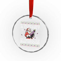 Funny Inappropriate Christmas Crystal Glass Ornament Santa If You Dont Have A Chimney Im Coming In Your Backdoor - Wonder Print Shop
