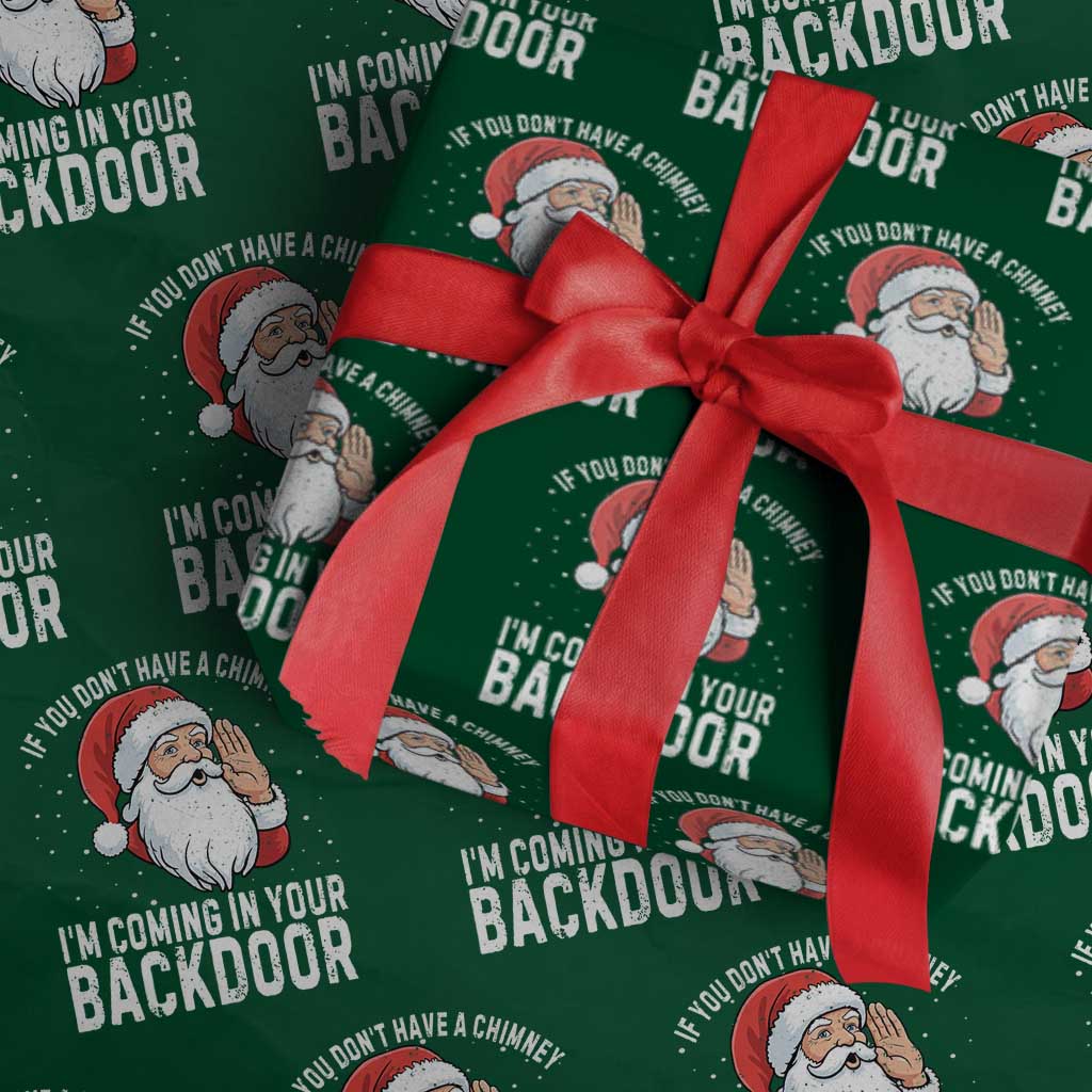 Funny Inappropriate Christmas Wrapping Paper Roll Adult Humor Santa If You Dont Have A Chimney Im Coming In Your Backdoor - Wonder Print Shop