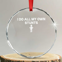 Funny Injury Leg Crystal Glass Ornament I Do All My Own Stunts Broken Leg Get Well Gift