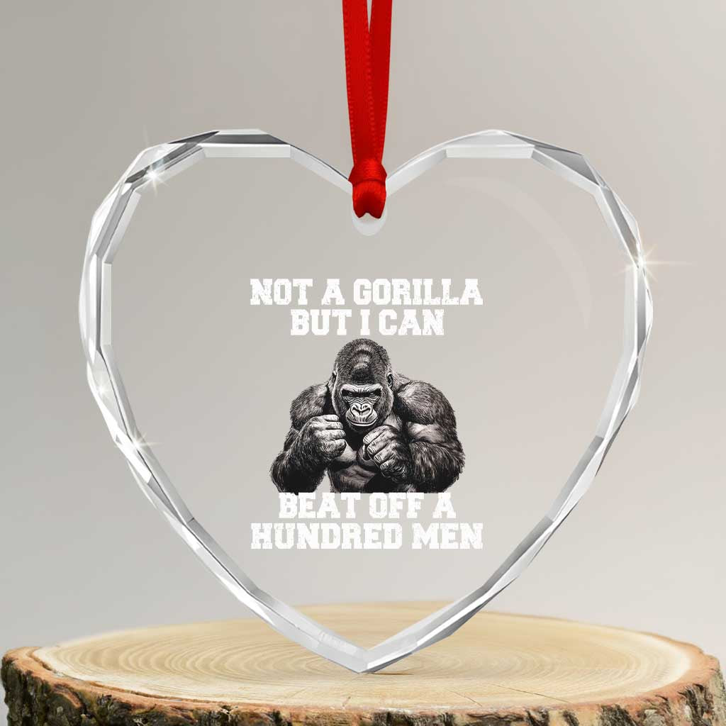 Funny Internet Meme Heart Crystal Glass Ornament Not A Gorilla But I Can Beat Off 100 Men - Wonder Print Shop