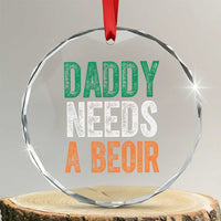 Funny Irish Beer Drinking Crystal Glass Ornament Daddy Needs A Beoir Fathers Day