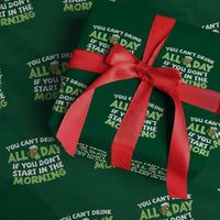 Funny Irish Drinking Wrapping Paper Roll You Can't Drink All Day If You Don't Start In The Morning St Patricks Day - Wonder Print Shop
