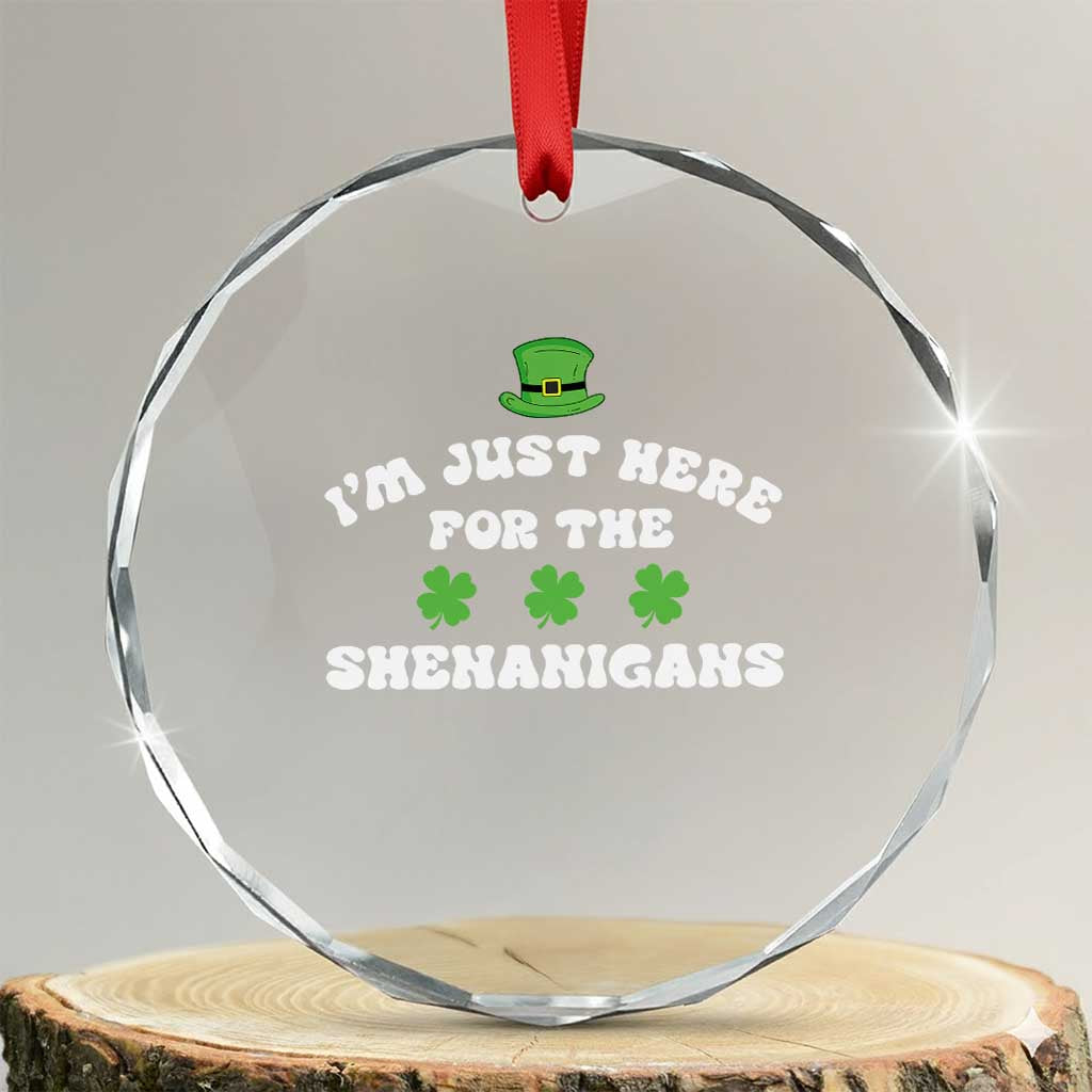 Funny Irish St Patricks Day Crystal Glass Ornament I'm Just Here For The Shenanigans Shamrock