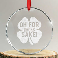 Funny Irish St Patricks Day Shamrock Crystal Glass Ornament Oh For Lucks Sake