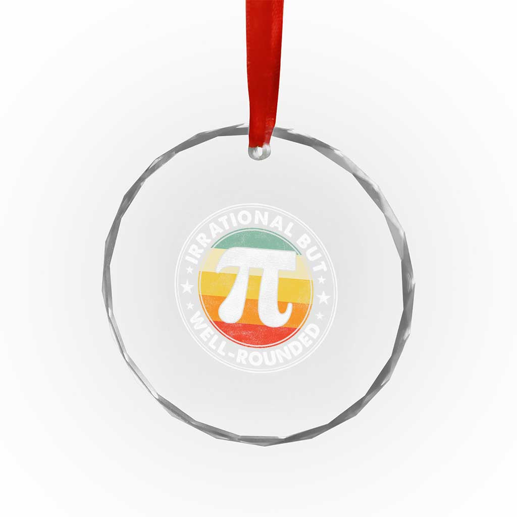 Funny Irrational But Well Rounded Pi Day Crystal Glass Ornament