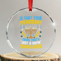 Funny Is That your Menorah Cause That's Just A Damn Candelabra Crystal Glass Ornament Hanukkah Menorah - Wonder Print Shop