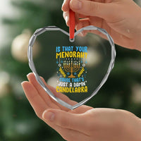 Funny Is That your Menorah Cause That's Just A Damn Candelabra Heart Crystal Glass Ornament Hanukkah Menorah - Wonder Print Shop