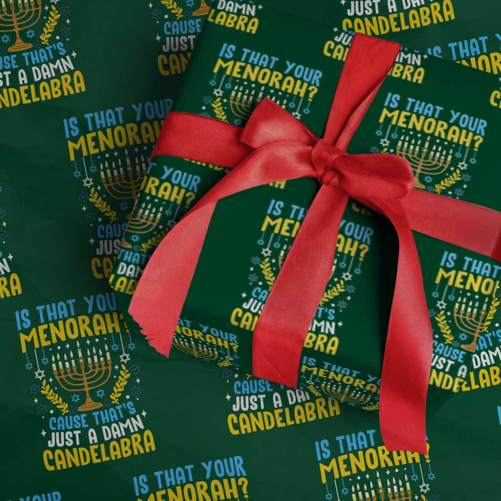 Funny Is That your Menorah Cause That's Just A Damn Candelabra Wrapping Paper Roll Hanukkah Menorah - Wonder Print Shop