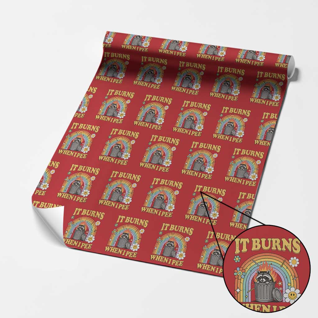 Funny It Burns When I Pee Wrapping Paper Roll Sarcastic Burning Racoon Meme - Wonder Print Shop