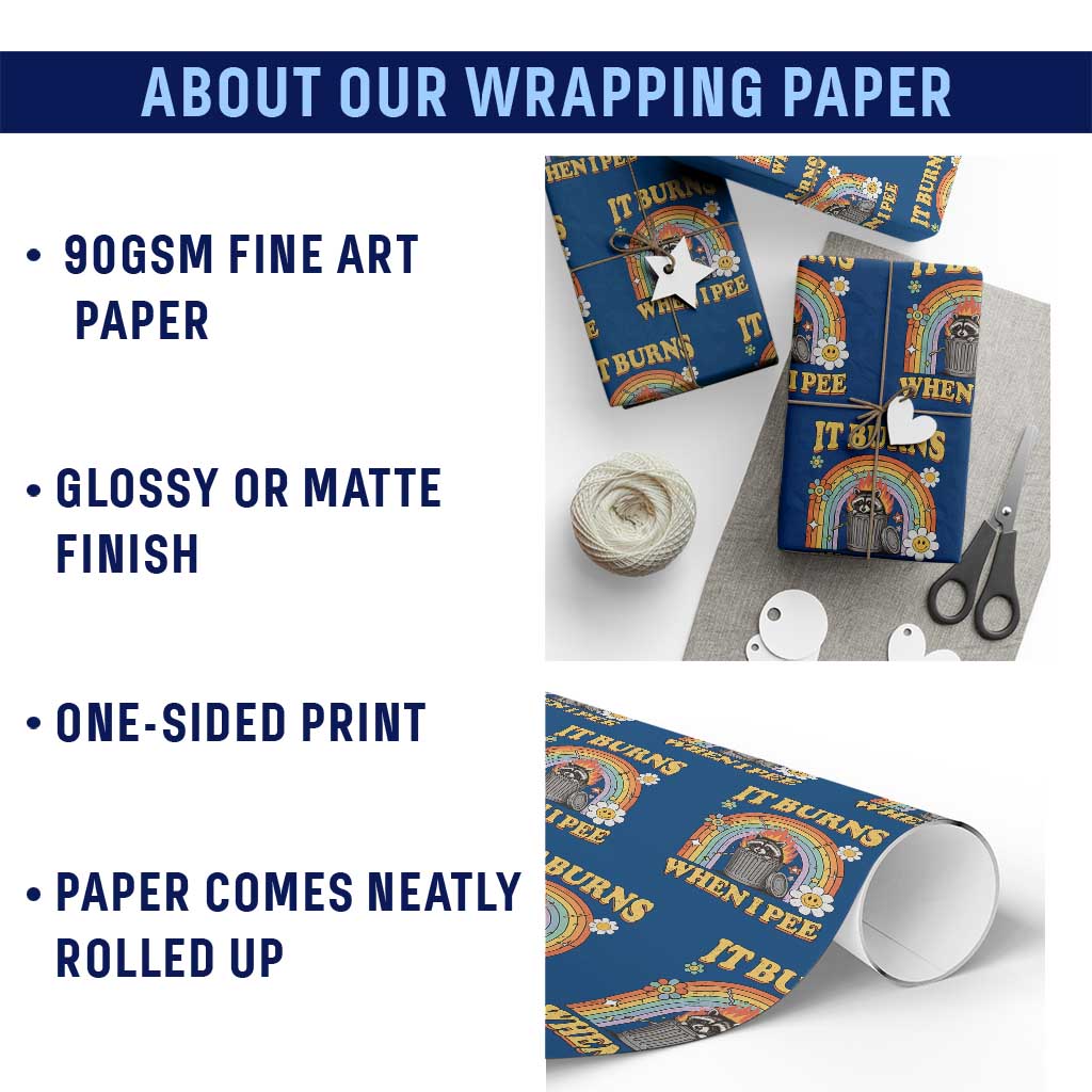Funny It Burns When I Pee Wrapping Paper Roll Sarcastic Burning Racoon Meme - Wonder Print Shop