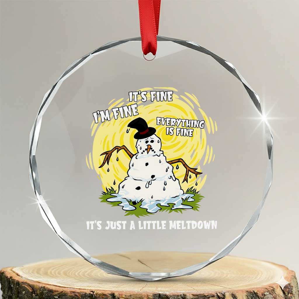 Funny It Is Fine I Am Fine Everything Is Fine Its Just A Little Meltdown Crystal Glass Ornament Christmas Snowman - Wonder Print Shop