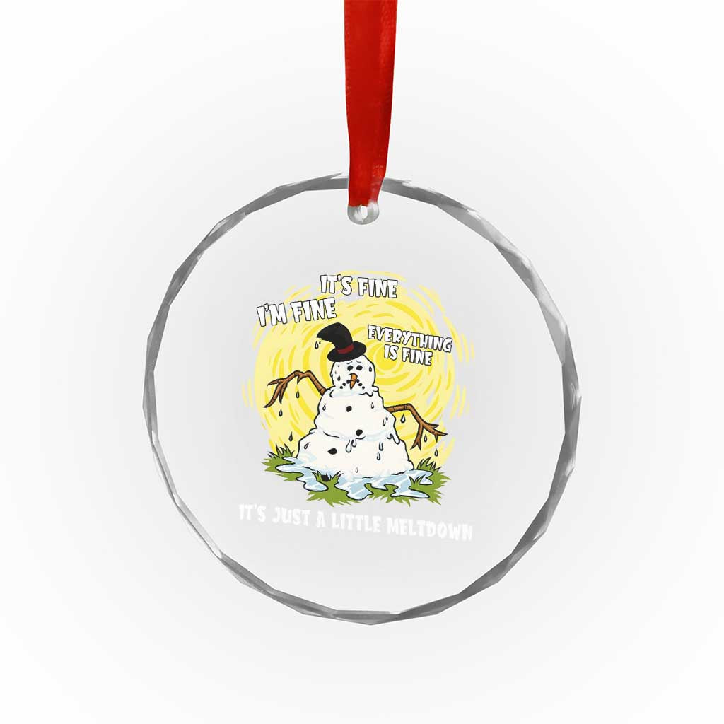 Funny It Is Fine I Am Fine Everything Is Fine Its Just A Little Meltdown Crystal Glass Ornament Christmas Snowman - Wonder Print Shop