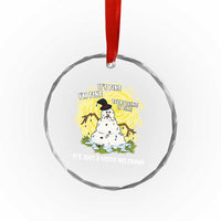Funny It Is Fine I Am Fine Everything Is Fine Its Just A Little Meltdown Crystal Glass Ornament Christmas Snowman - Wonder Print Shop