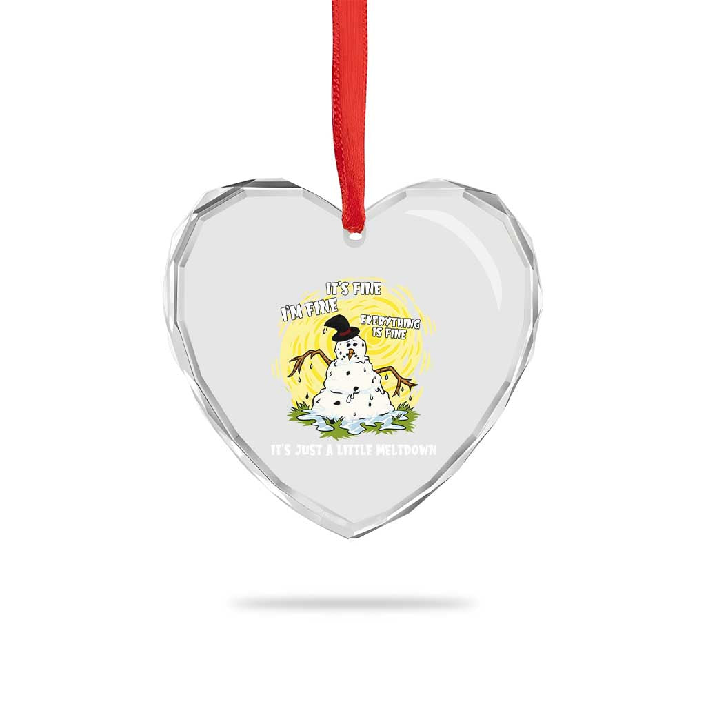Funny It Is Fine I Am Fine Everything Is Fine Its Just A Little Meltdown Heart Crystal Glass Ornament Christmas Snowman - Wonder Print Shop