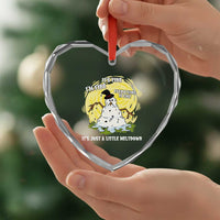 Funny It Is Fine I Am Fine Everything Is Fine Its Just A Little Meltdown Heart Crystal Glass Ornament Christmas Snowman - Wonder Print Shop