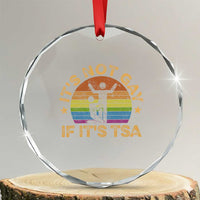 Funny It is Not Gay If It is TSA Security Crystal Glass Ornament - Wonder Print Shop