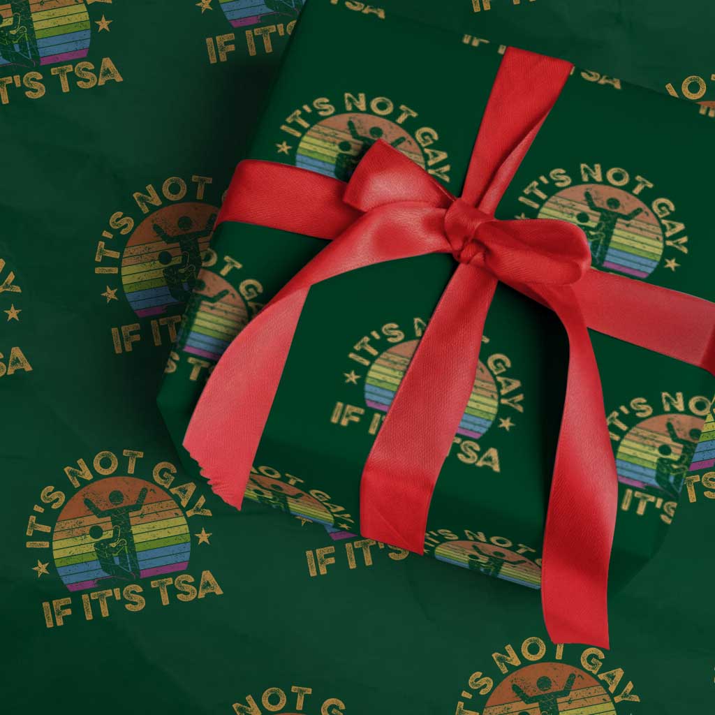 Funny It is Not Gay If It is TSA Security Wrapping Paper Roll - Wonder Print Shop