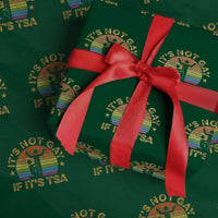 Funny It is Not Gay If It is TSA Security Wrapping Paper Roll - Wonder Print Shop