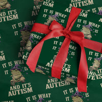Funny It Is What It Is And It's Autism Wrapping Paper Roll Meme Autism Awareness Frog