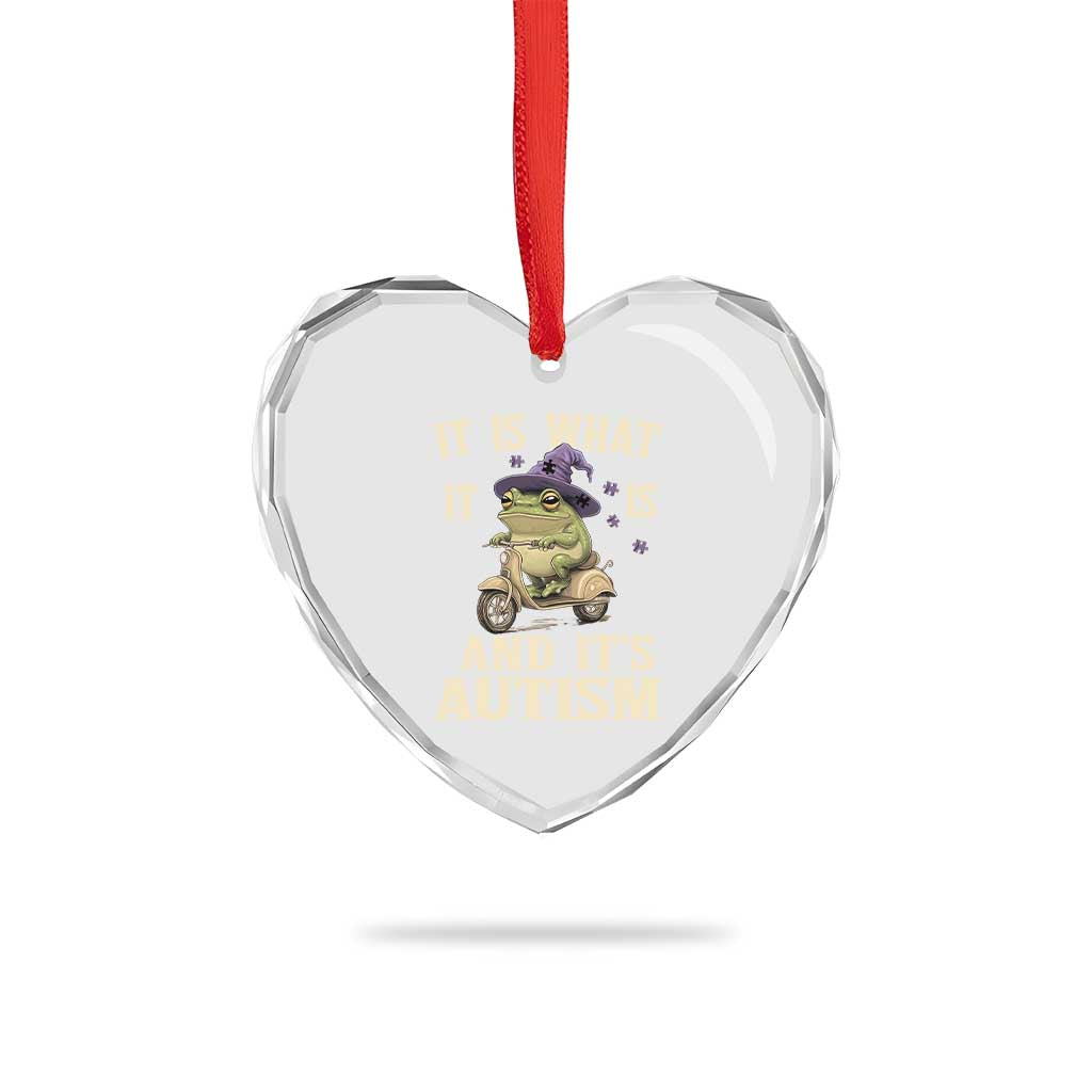 Funny It Is What It Is And It's Autism Heart Crystal Glass Ornament Meme Autism Awareness Frog