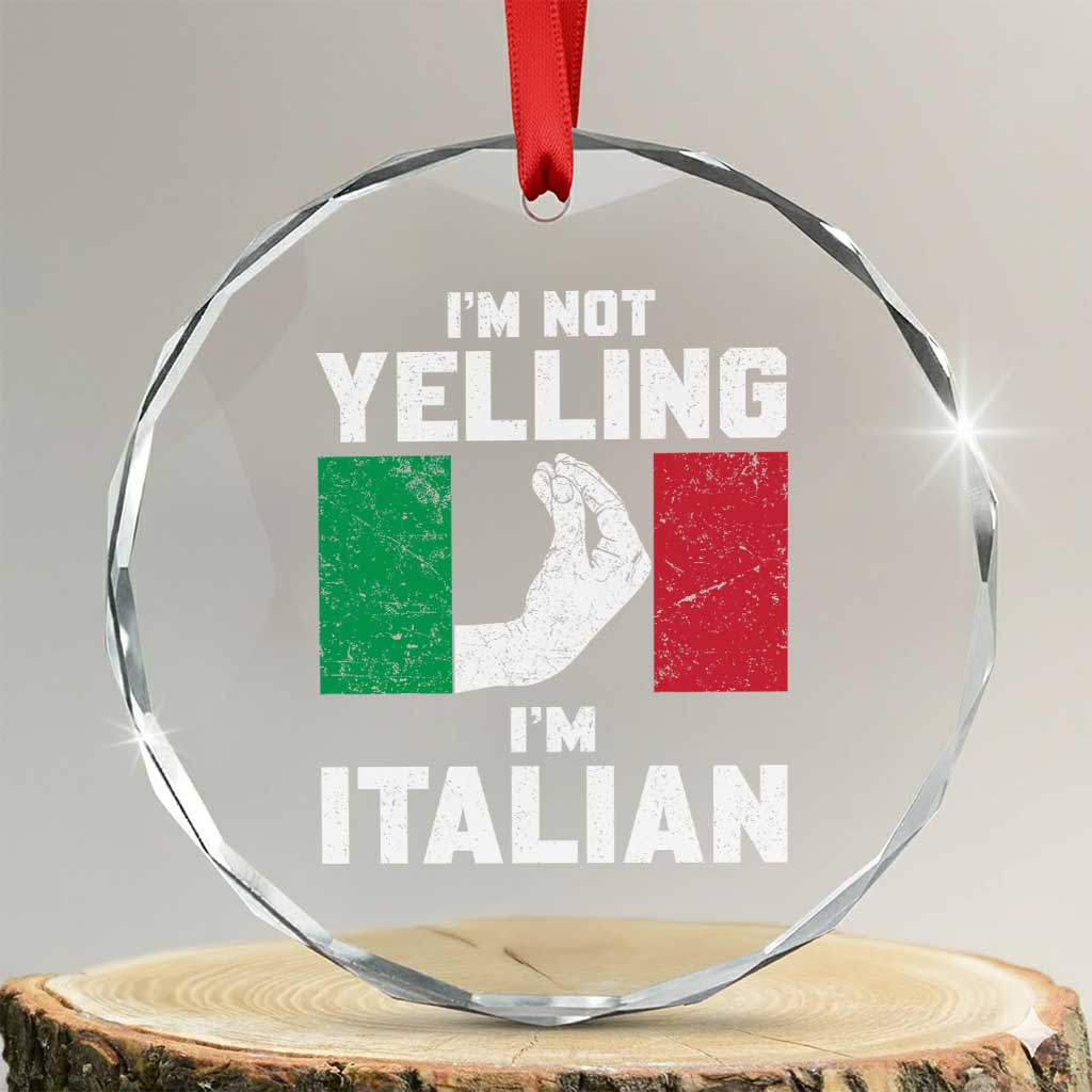 Funny Italian Crystal Glass Ornament Im Not Yelling Im Italian Italy Flag - Wonder Print Shop
