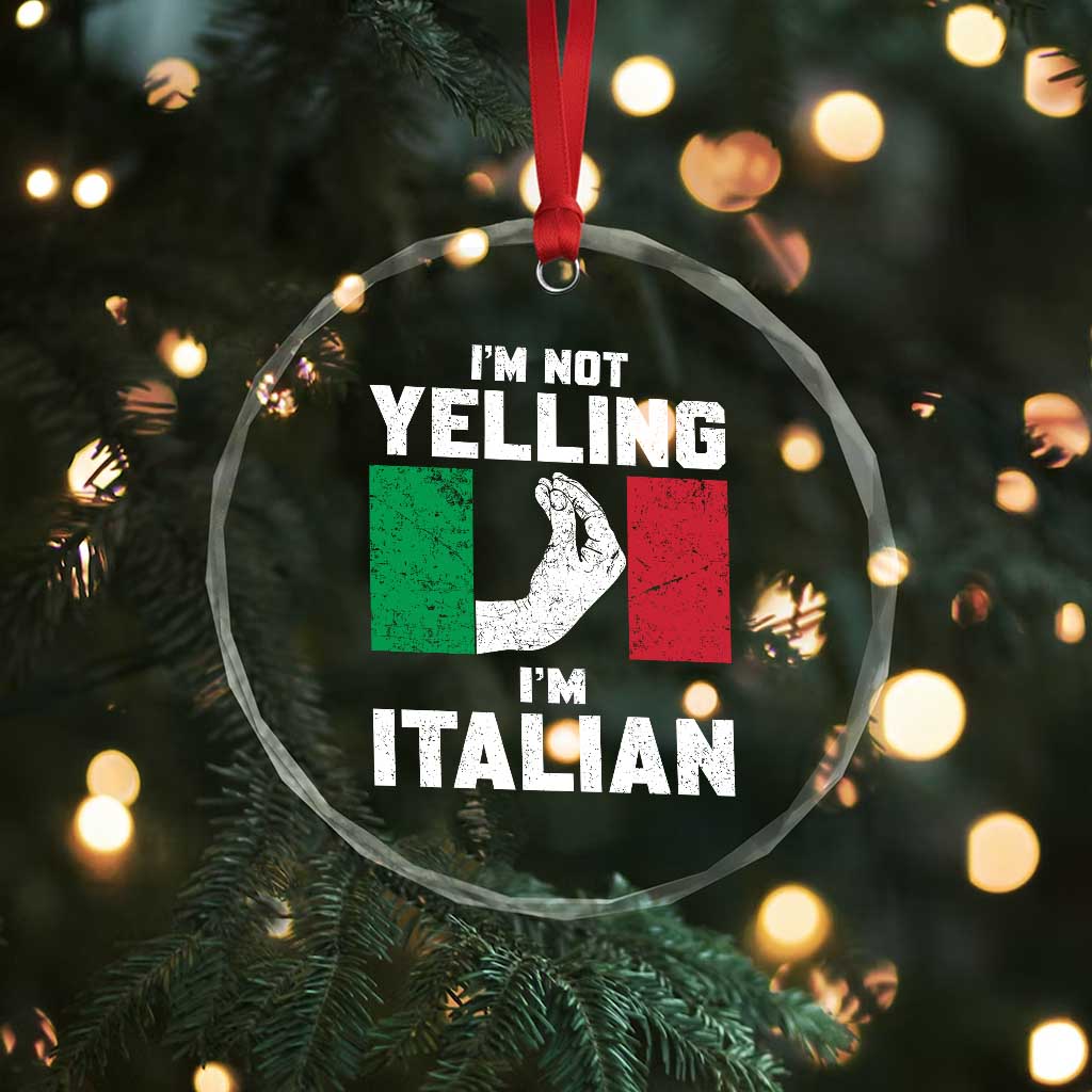 Funny Italian Crystal Glass Ornament Im Not Yelling Im Italian Italy Flag - Wonder Print Shop