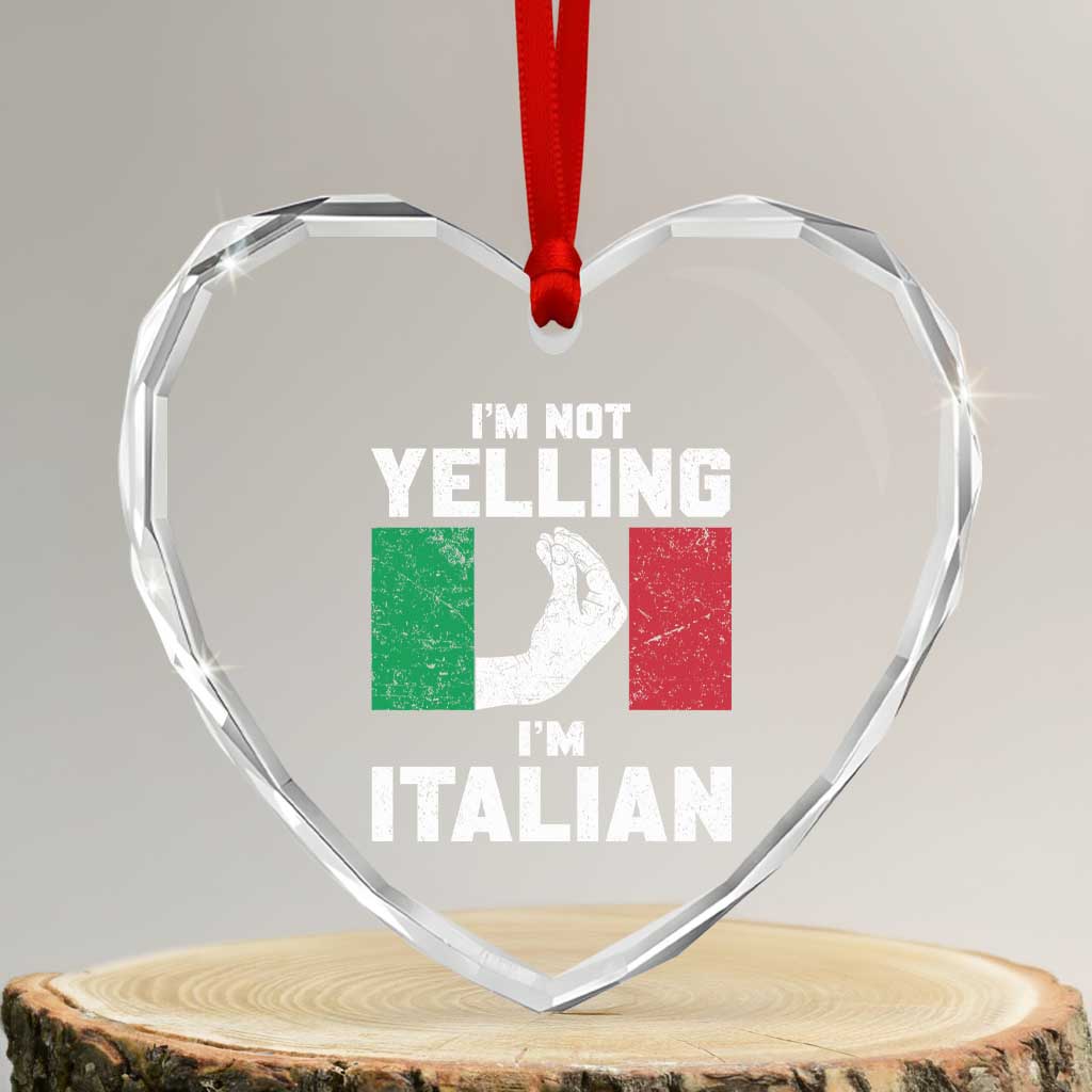 Funny Italian Heart Crystal Glass Ornament Im Not Yelling Im Italian Italy Flag - Wonder Print Shop