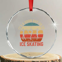 Funny It's A Good Day To Go Ice Skating Crystal Glass Ornament - Wonder Print Shop