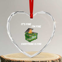 Funny It's Fine I'm Everything Is Fine 2024 Heart Crystal Glass Ornament Lil Dumpster Fire - Wonder Print Shop