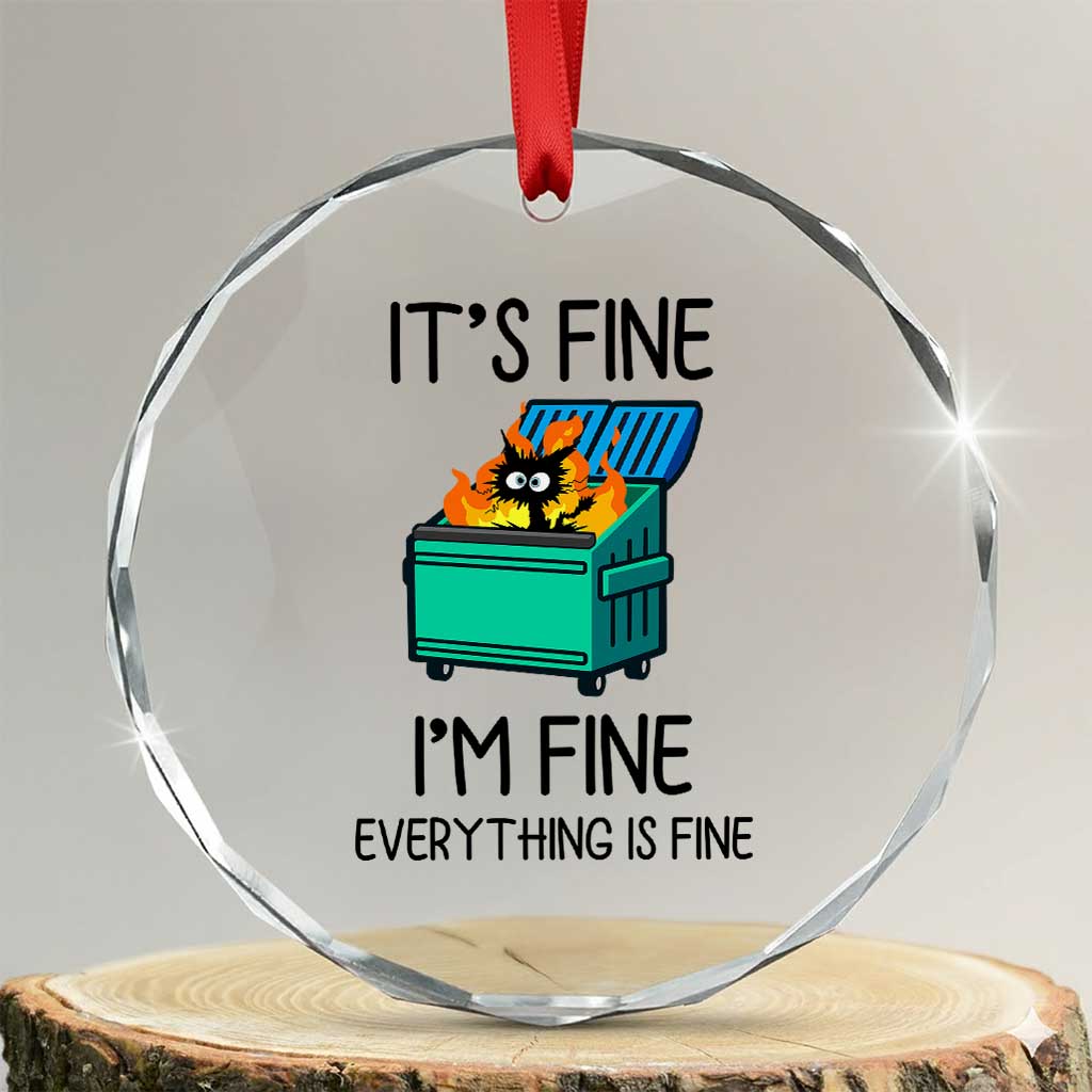 Funny It's Fine I'm Everything Is Fine Crystal Glass Ornament Black Cat Lil Dumpster Fire TS11