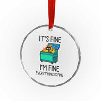 Funny It's Fine I'm Everything Is Fine Crystal Glass Ornament Black Cat Lil Dumpster Fire TS11