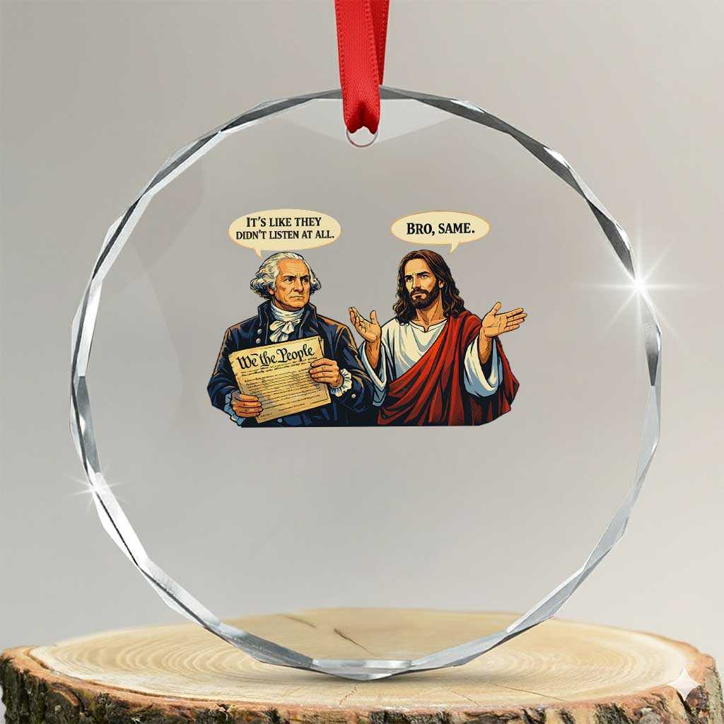 Funny Its Like They Didnt Listen At All Bro Same Meme Crystal Glass Ornament
