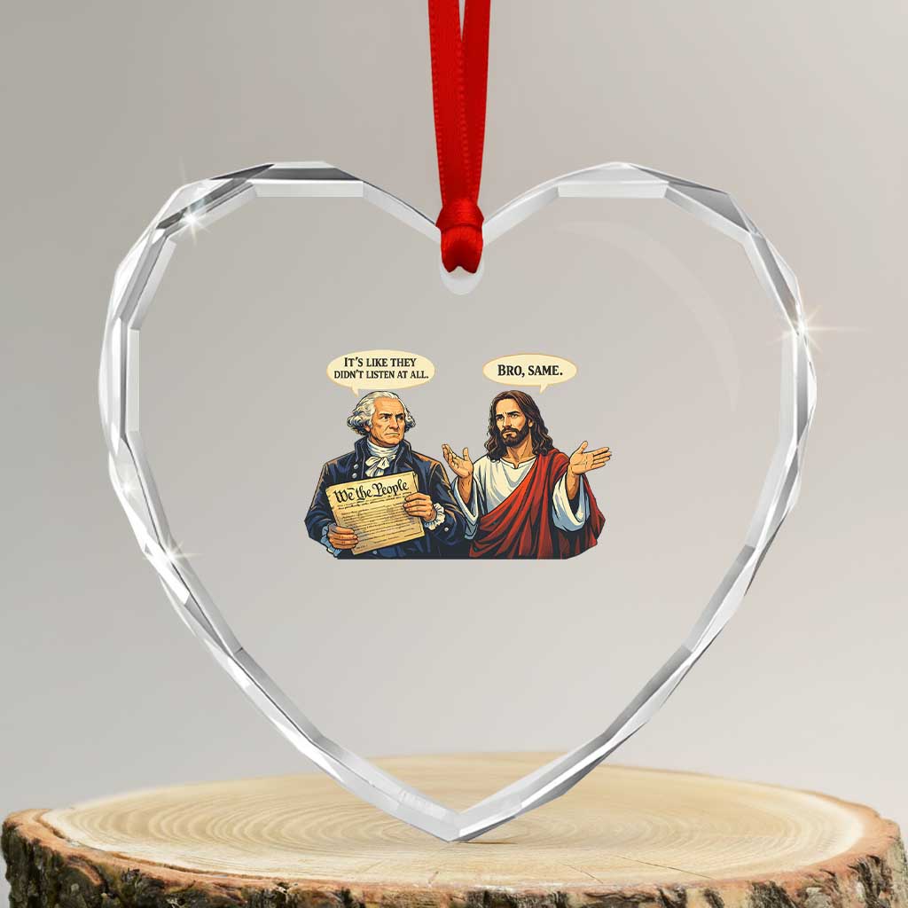 Funny Its Like They Didnt Listen At All Bro Same Meme Heart Crystal Glass Ornament