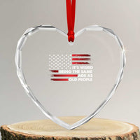 Funny It's Weird Being The Same Age As Old People Heart Crystal Glass Ornament Vintage American Flag - Wonder Print Shop