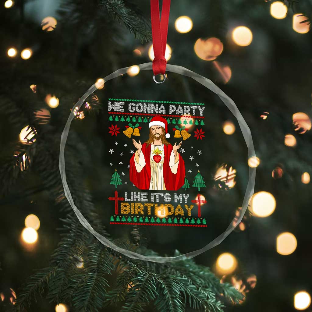 Funny Jesus Birthday Crystal Glass Ornament We Gonna Party Like It's My Birthday Xmas TS09