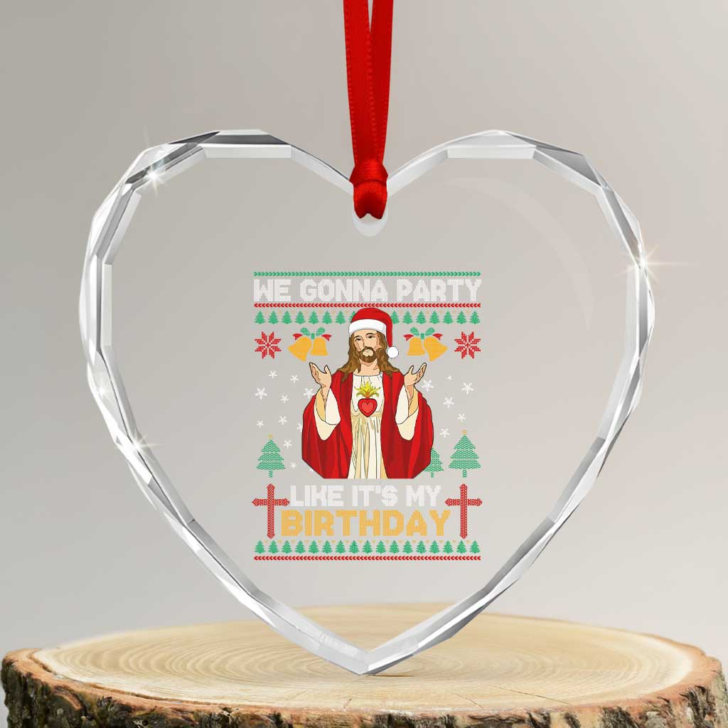 Funny Jesus Birthday Heart Crystal Glass Ornament We Gonna Party Like It's My Birthday Xmas - Wonder Print Shop