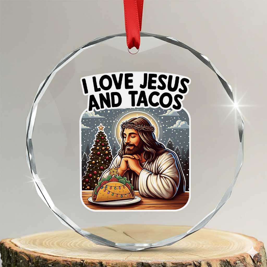 Funny Jesus Christian Christmas Crystal Glass Ornament I Love Jesus And Tacos - Wonder Print Shop